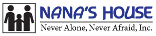 NANA's House: Never Alone, Never Afraid